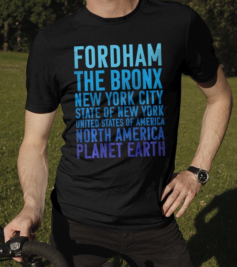 Fordham The Bronx New York City State Of New York United States Of America North America Planet Earth T-Shirt