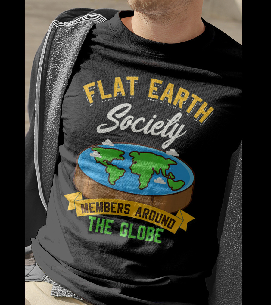 Flat Earth Society Members Around The Globe T-Shirt