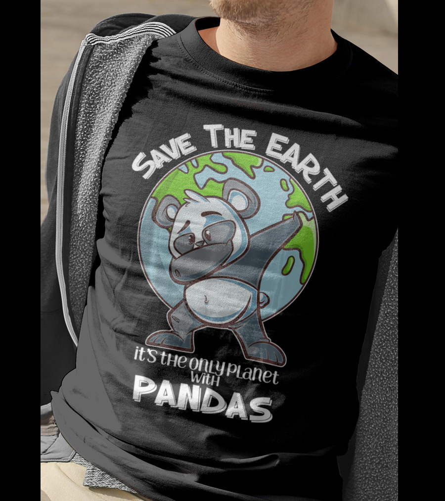 Save The Earth Dabbing Panda It's The Only Planet With Pandas T-Shirt