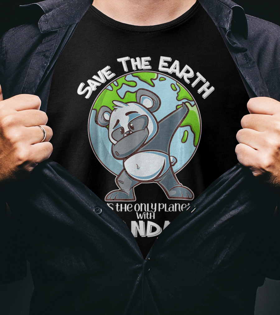 Save The Earth Dabbing Panda It's The Only Planet With Pandas T-Shirt