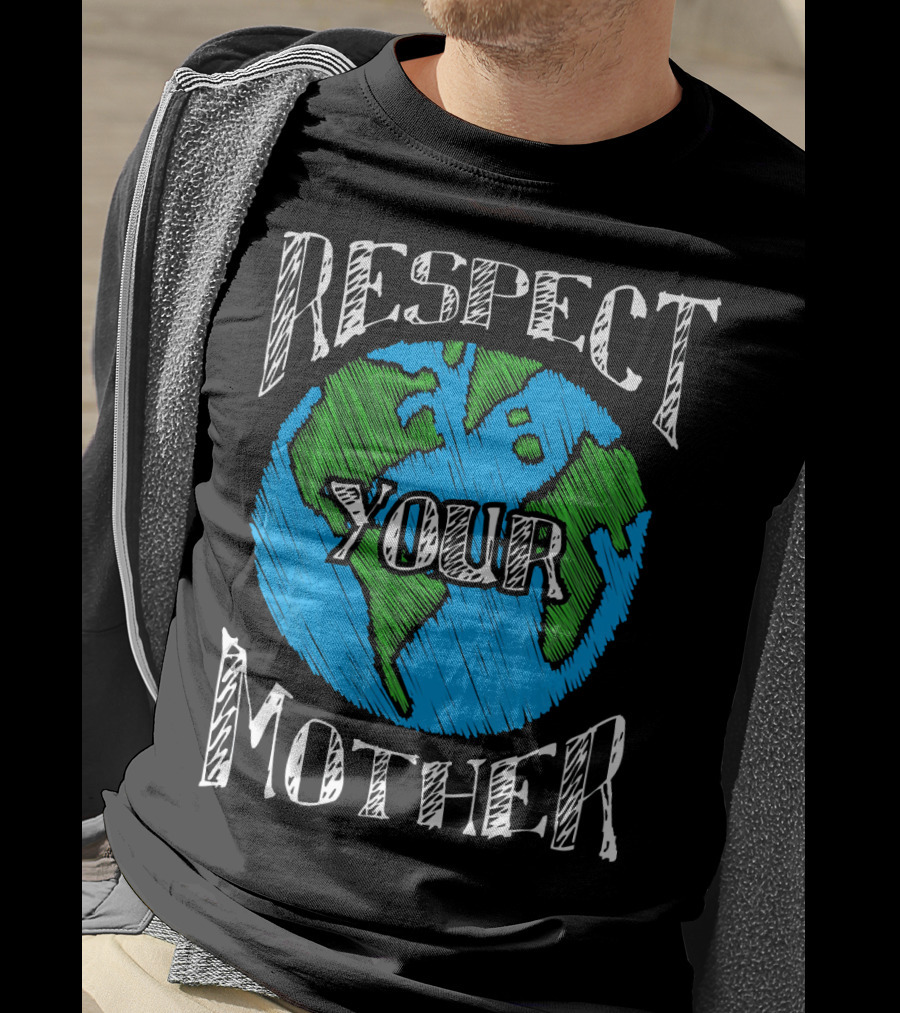 Earth Day Respect Your Mother Planet Earth Sketch T-Shirt