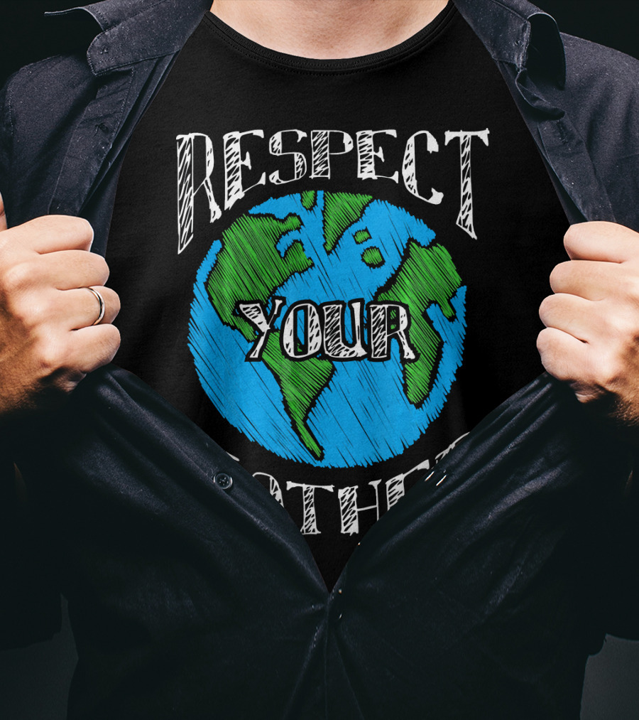 Respect Your Mother Planet Earth T-Shirt