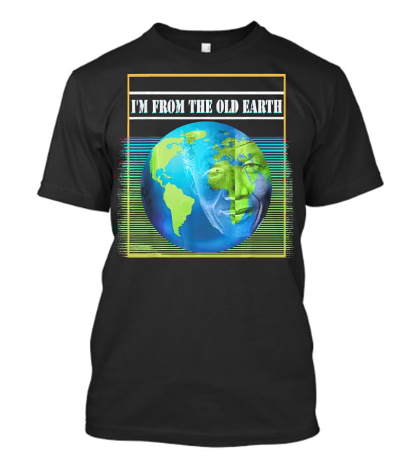 Mandela Effect I'm From The Old Earth T-Shirt