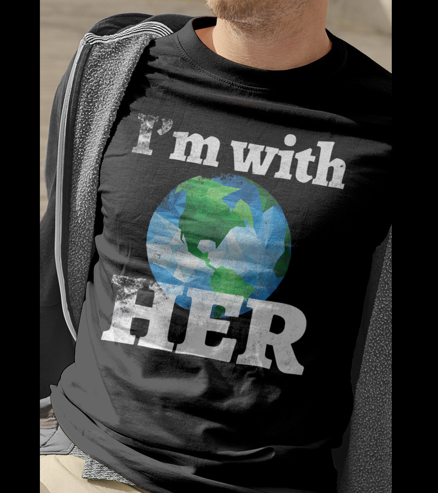 I'm With Her Earth Globe March For Science T-Shirt