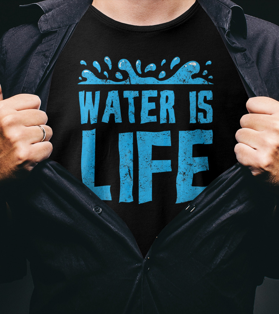 Water Is Life Earth Day Environmental Co Awareness T-Shirt