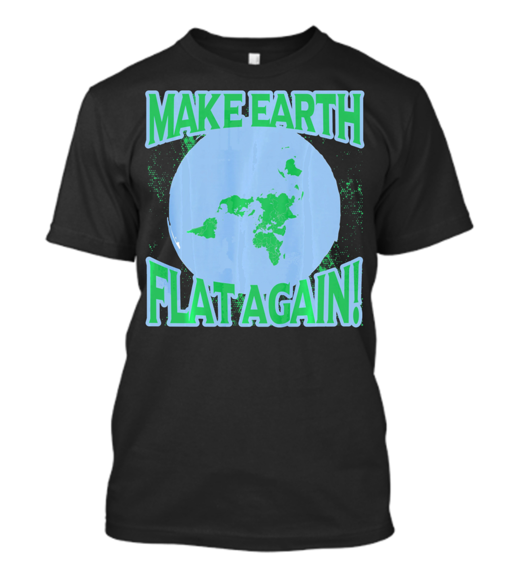 Make Earth Flat Again Decal Flat Earth Day T-Shirt