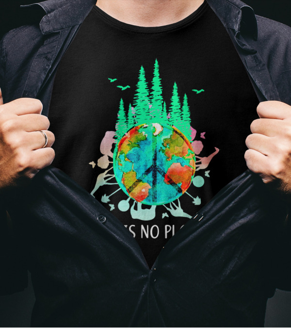 THERE IS NO PLANET B PEACE SIGN EARTH SAVE THE ENVIRO T-Shirt