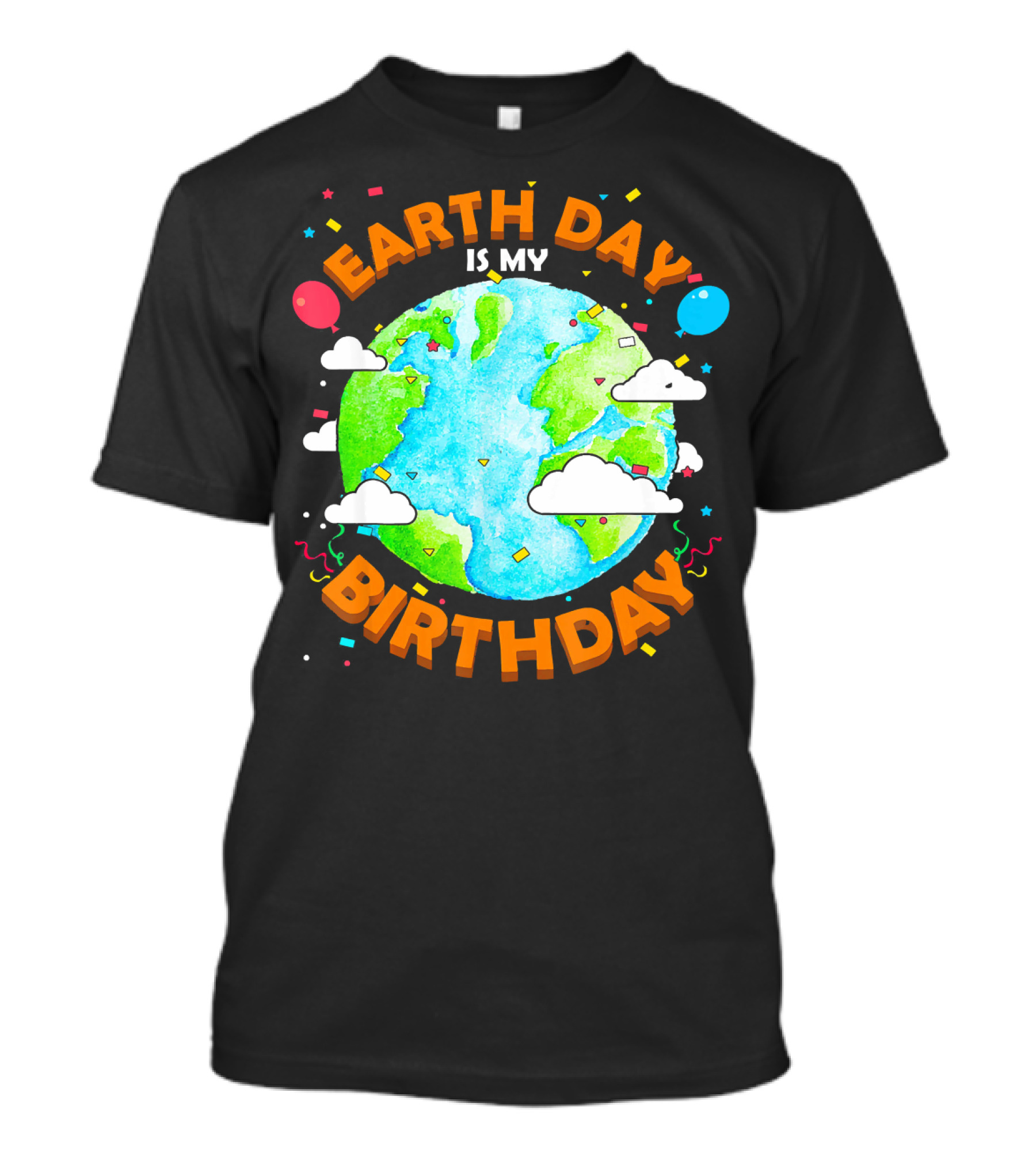 Earth Day Is My Birthday Celebration With Confetti And Balloons T-Shirt