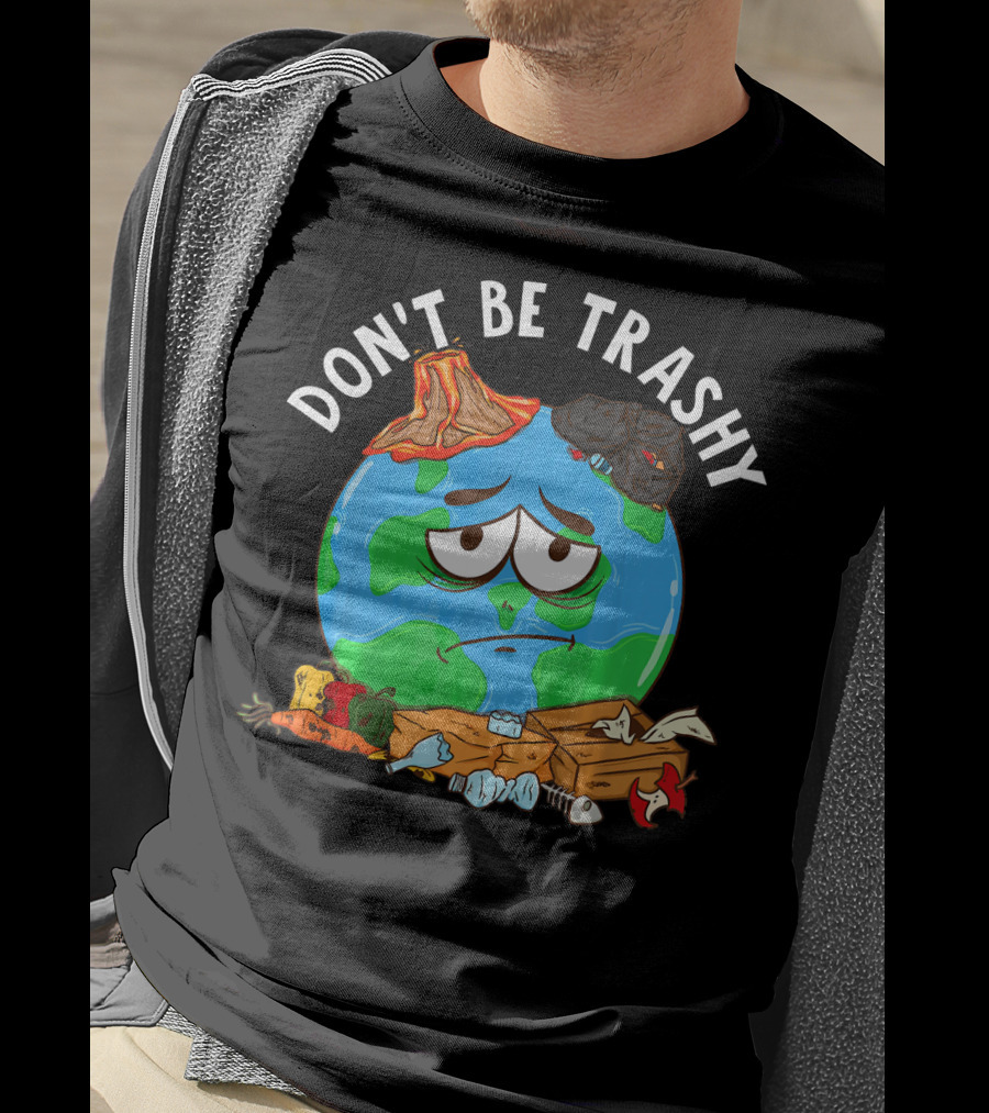 Don't Be Trashy Earth Illustration Recycling Awareness T-Shirt