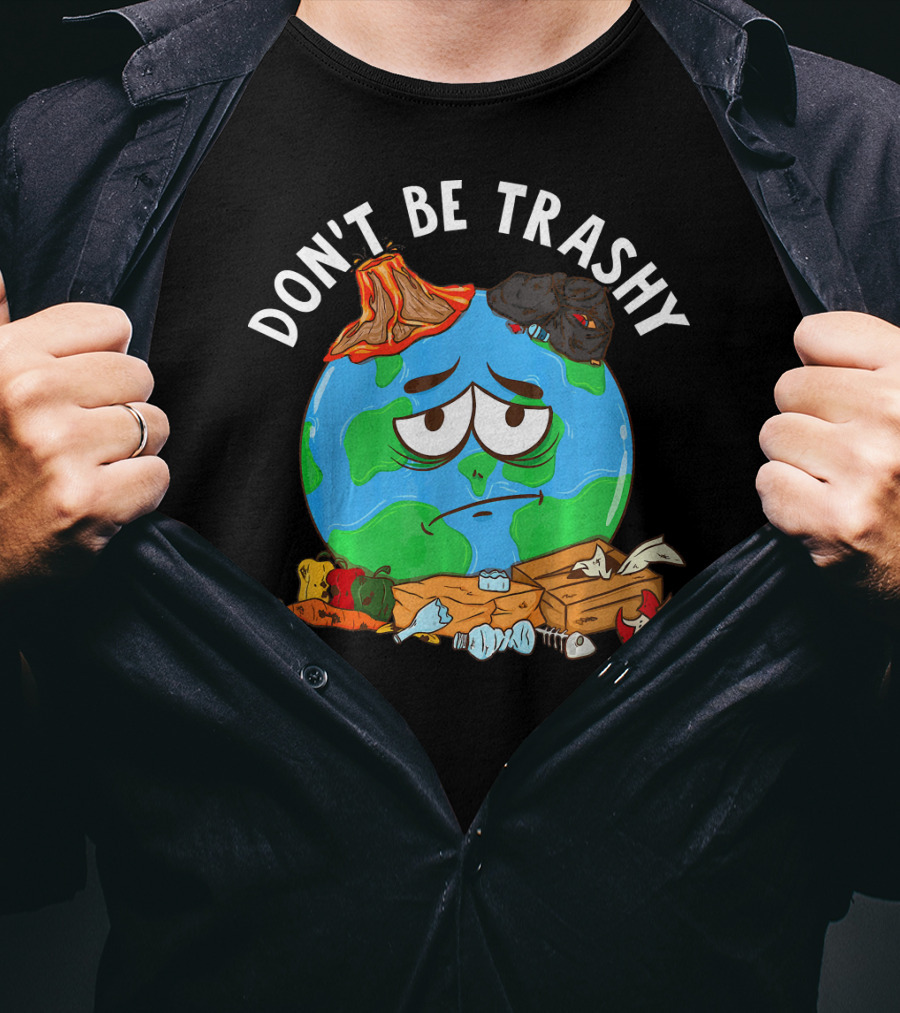 Don't Be Trashy Earth Illustration Recycling Awareness T-Shirt