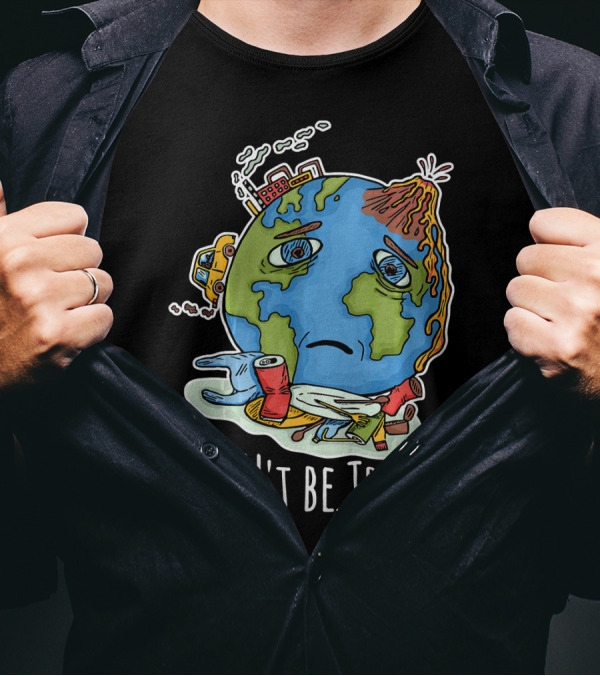 Earth Day Funny Don't Be Trashy Sad Earth Cartoon Pollution Elements T-Shirt