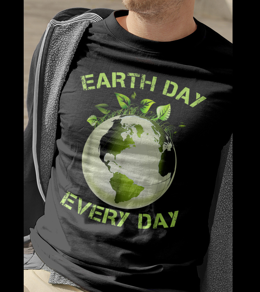 Earth Day Every Day T-Shirt