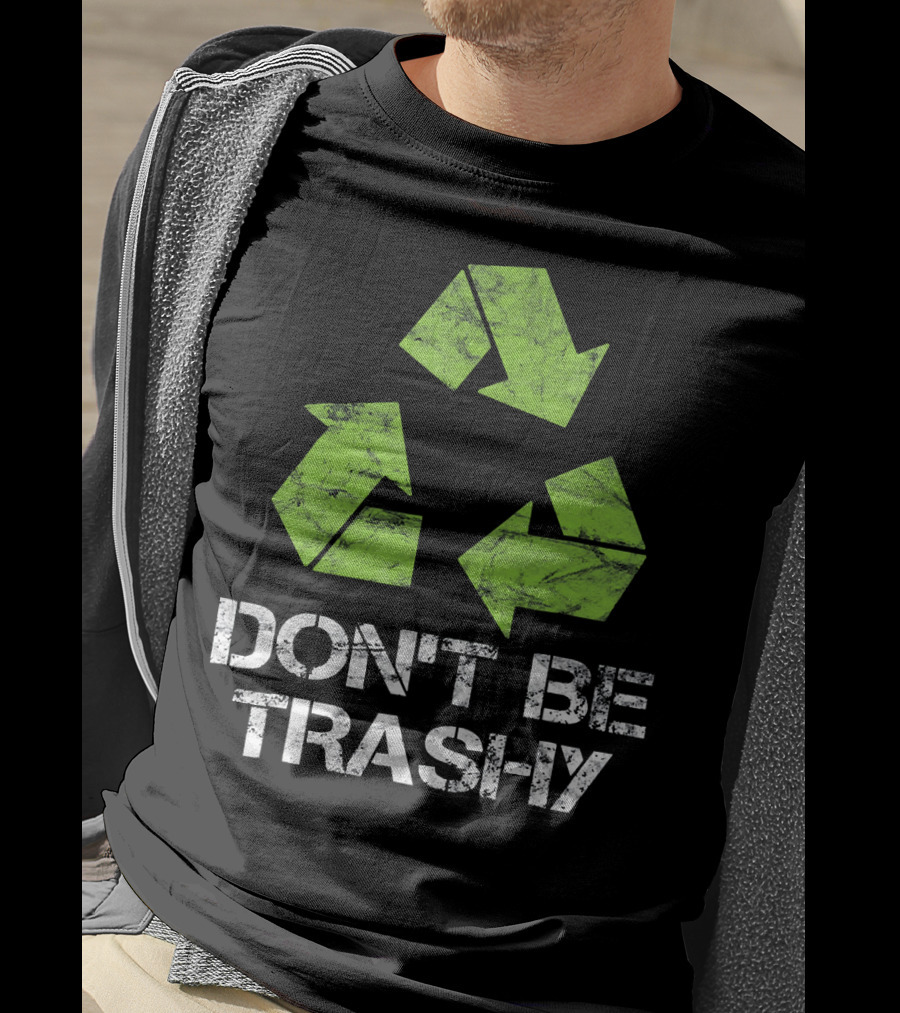 Vintage Don't Be Trashy Recycle Eco-Friendly Recycling T-Shirt