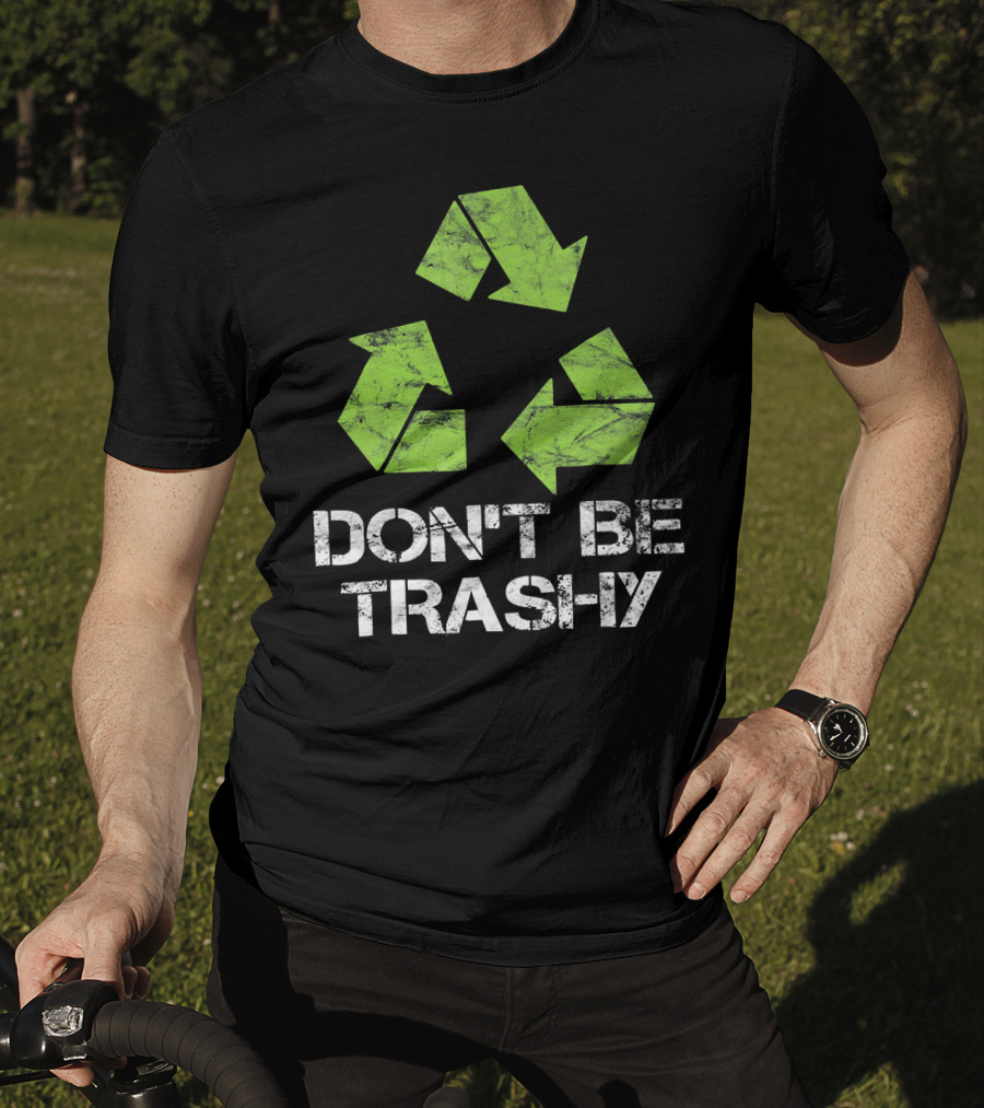 Vintage Don't Be Trashy Recycle Eco-Friendly Recycling T-Shirt