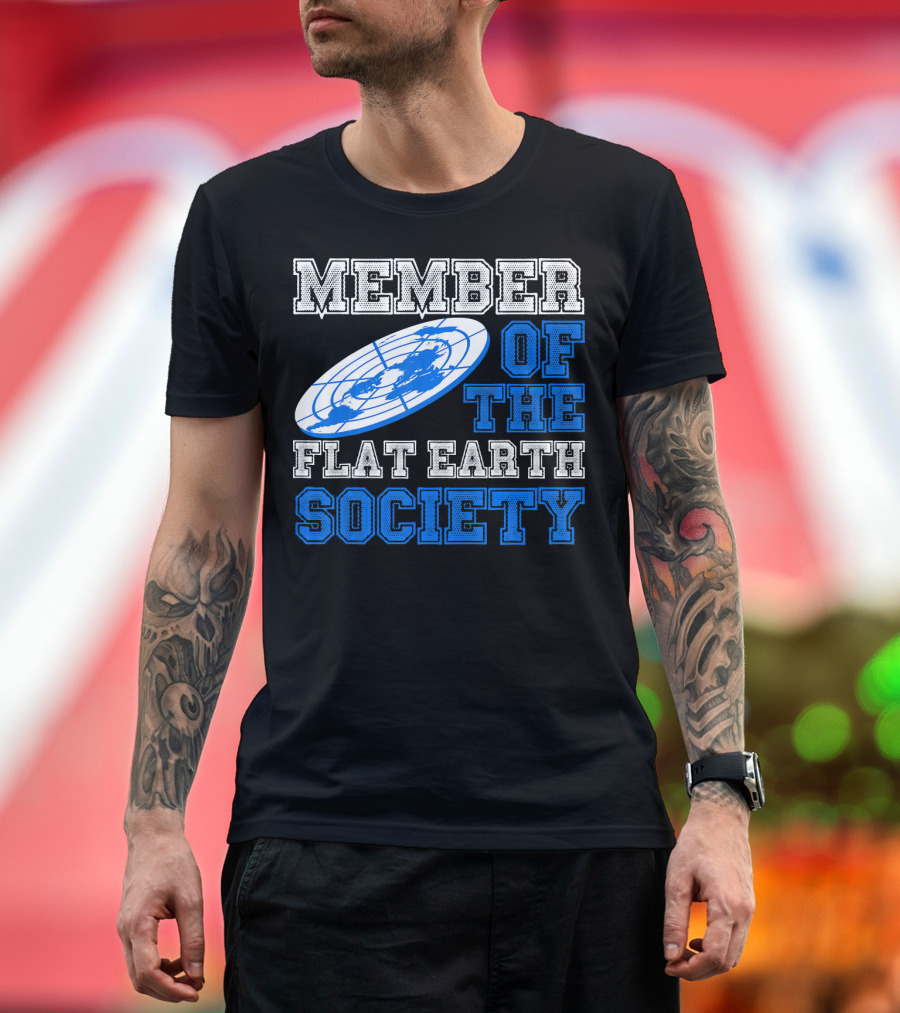 Member Of The Flat Earth Society Globe T-Shirt