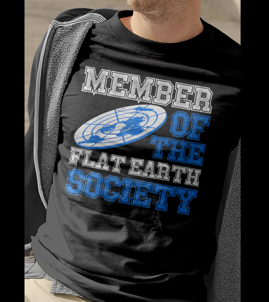 Member Of The Flat Earth Society Globe T-Shirt
