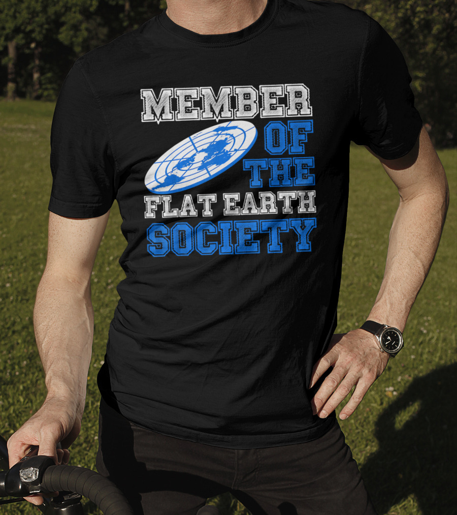 Member Of The Flat Earth Society Globe T-Shirt
