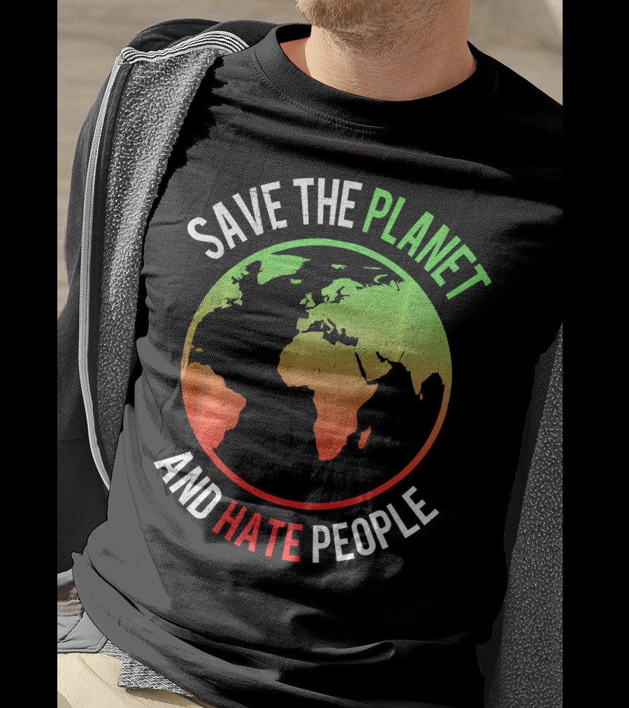 Save The Planet And Hate People Earth Map T-Shirt