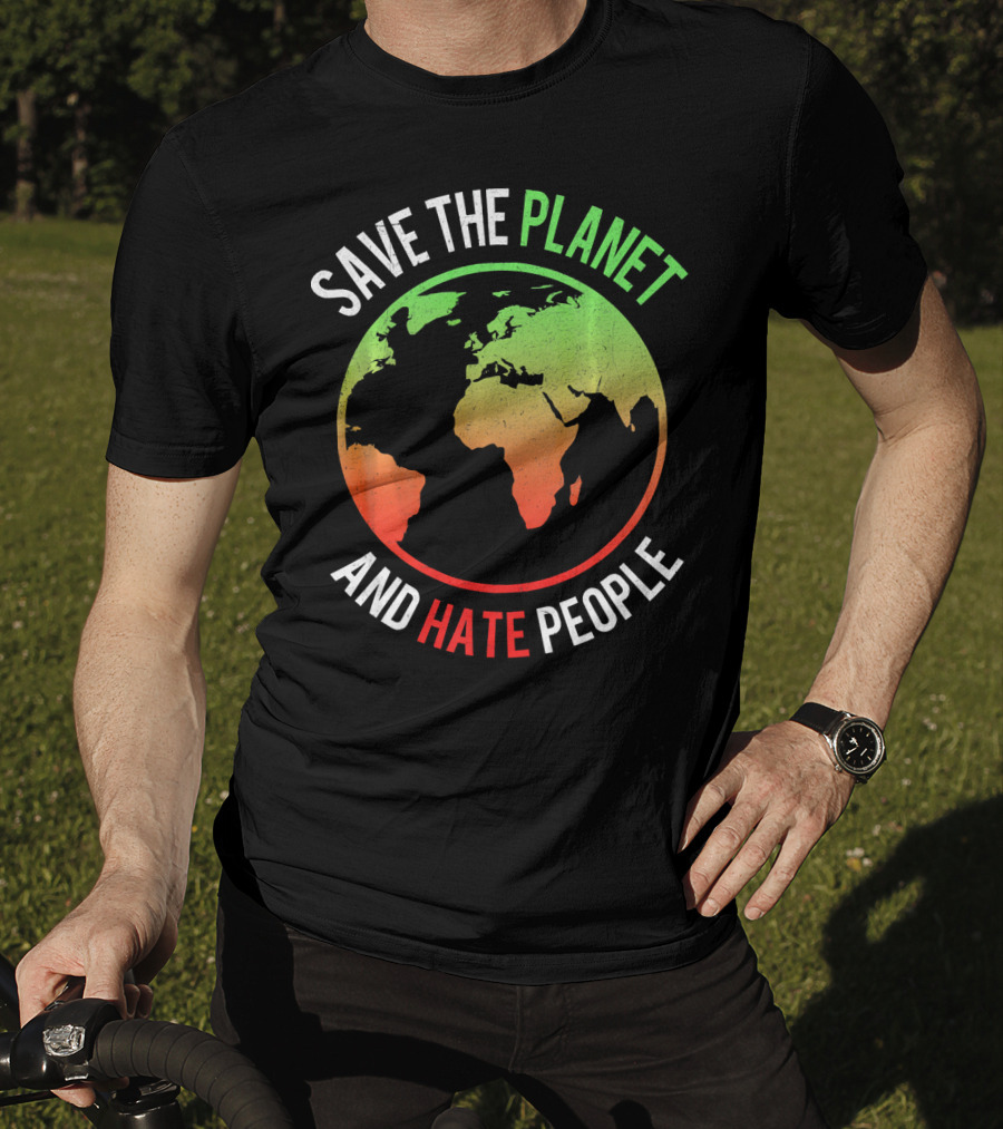 Save The Planet And Hate People Earth Map T-Shirt