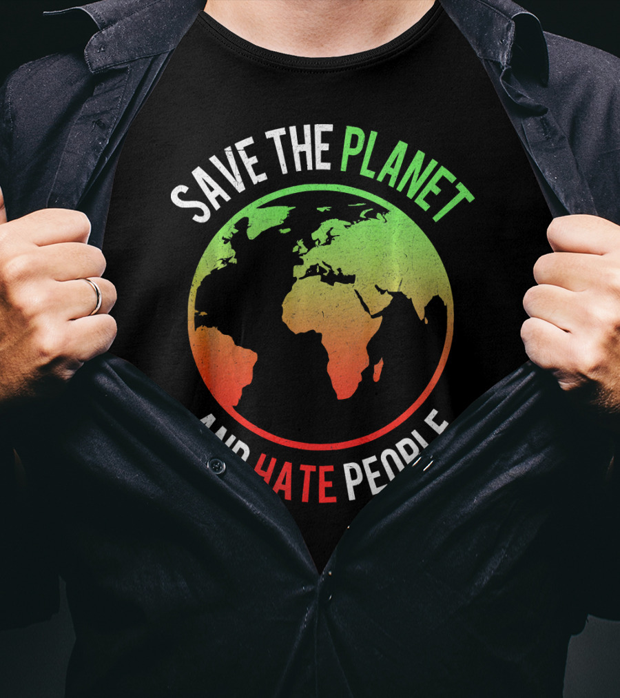 Save The Planet And Hate People Earth Map T-Shirt