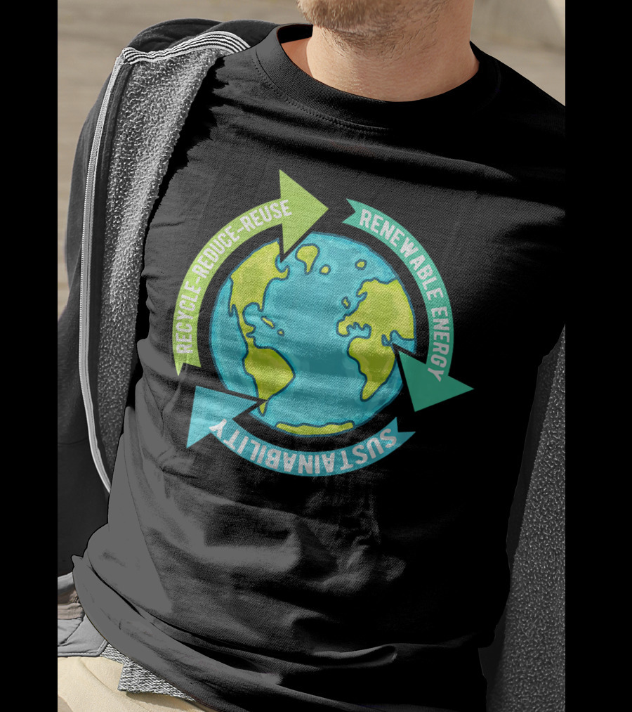 Recycle Reduce Reuse Renewable Energy Sustainability Earth T-Shirt
