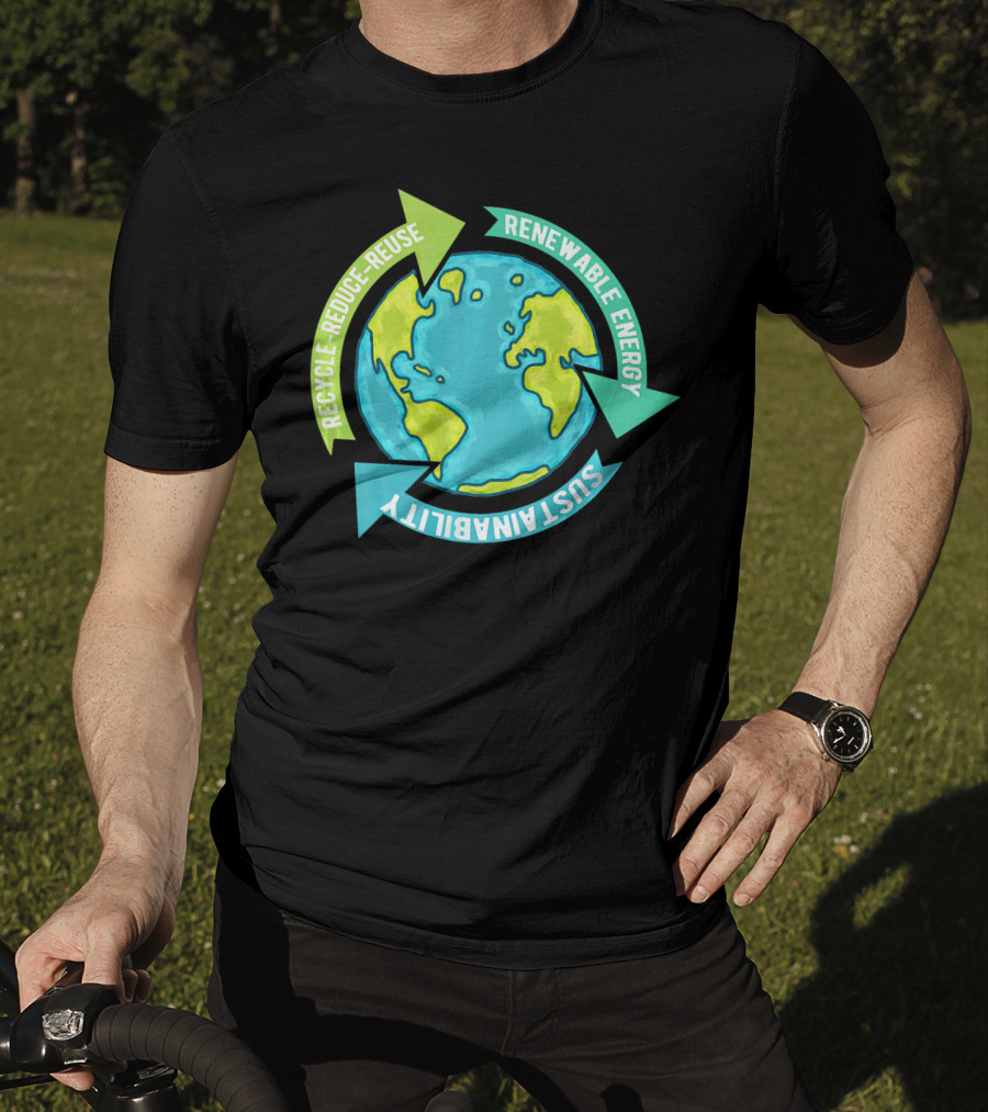 Recycle Reduce Reuse Renewable Energy Sustainability Earth T-Shirt
