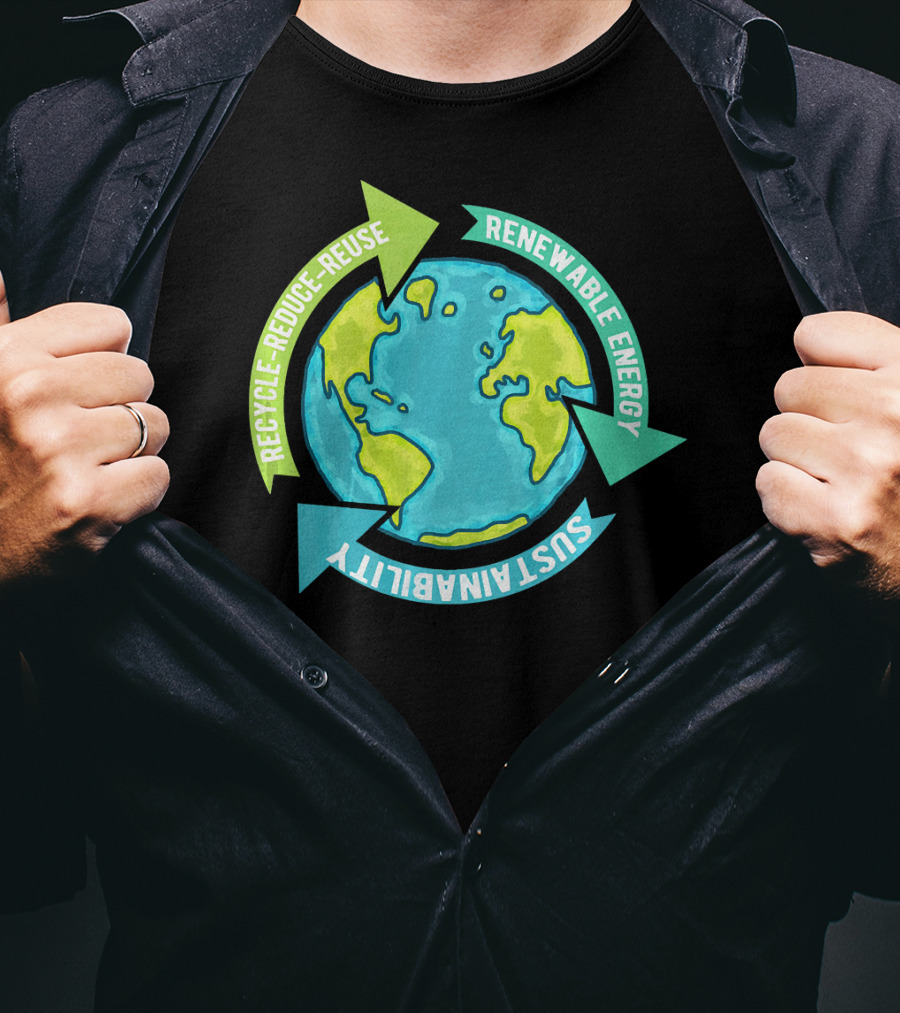 Recycle Reduce Reuse Renewable Energy Sustainability Earth T-Shirt