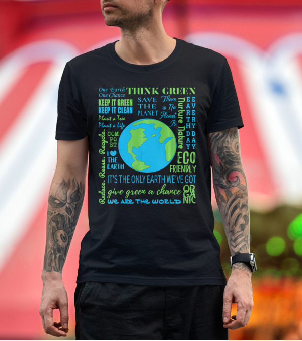 Premium T-Shirt: Think Green Save the Planet Eco Friendly One Earth One Chance T-Shirt Think Green Save the Planet Eco Friendly One Earth One Chance T-Shirt