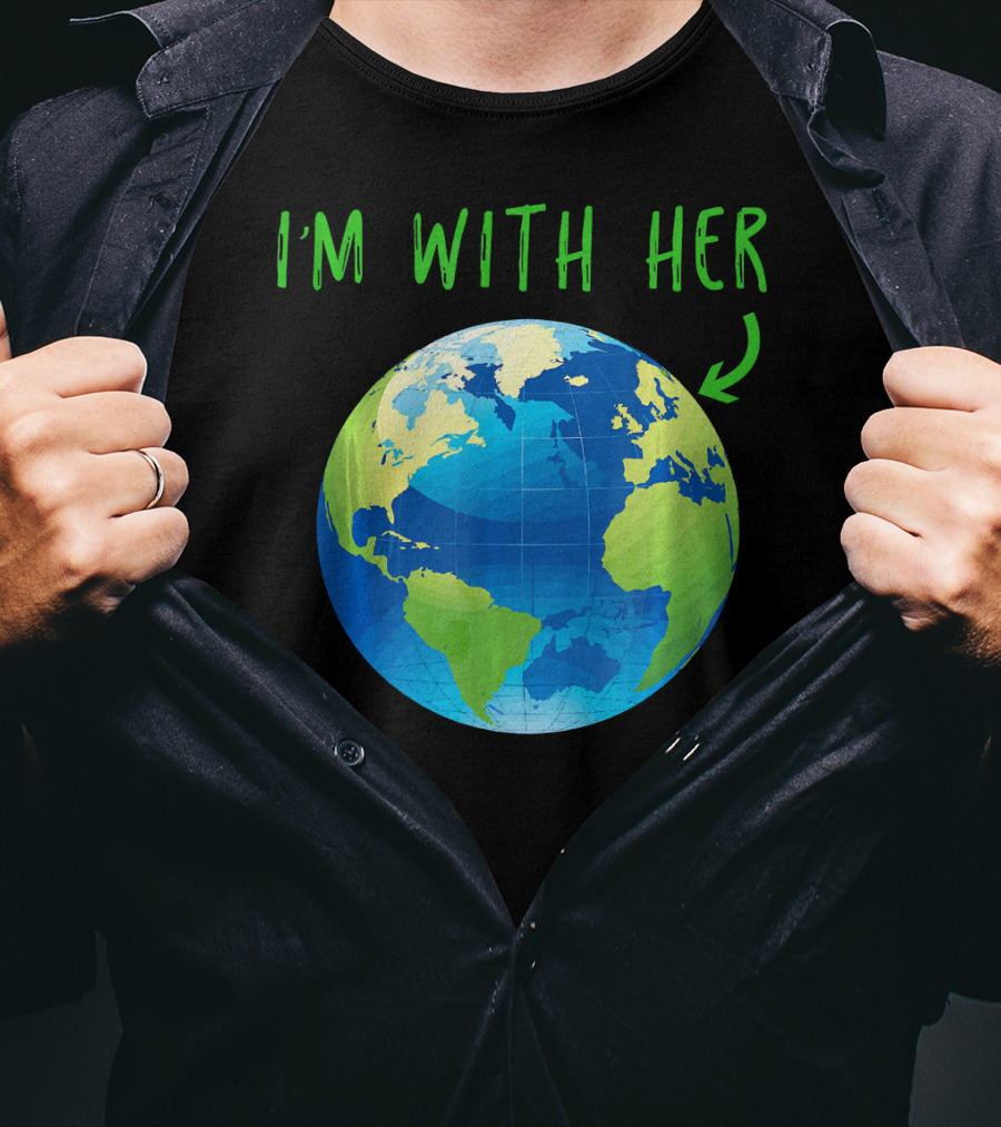 I'm With Her Planet Earth Day T-Shirt