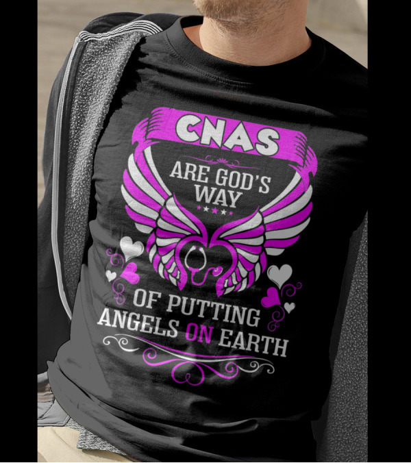 CNAS Are God's Way Of Putting Angels On Earth T-Shirt