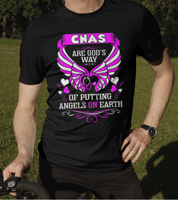 CNAS Are God's Way Of Putting Angels On Earth T-Shirt