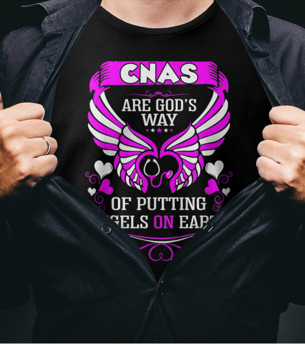CNAS Are God's Way Of Putting Angels On Earth T-Shirt