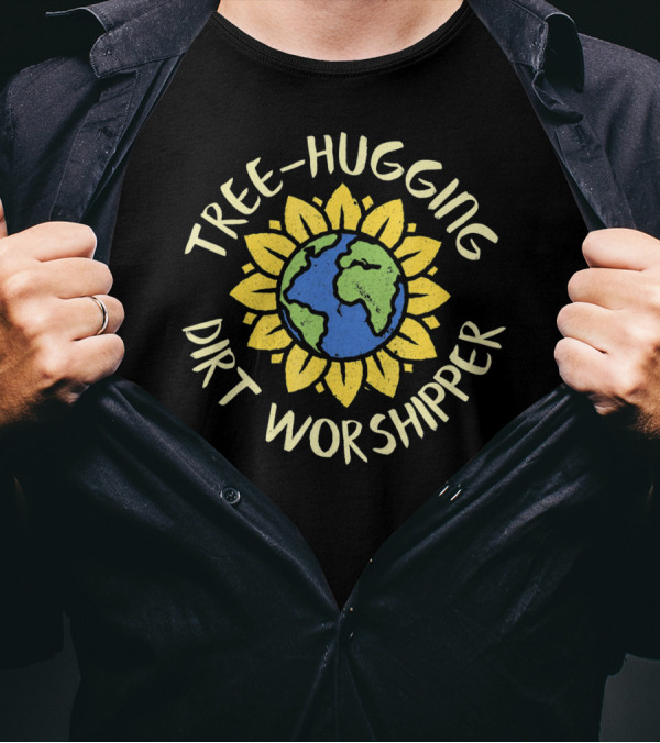 Tree Hugging Dirt Worshipper Earth Sunflower Globe T-Shirt