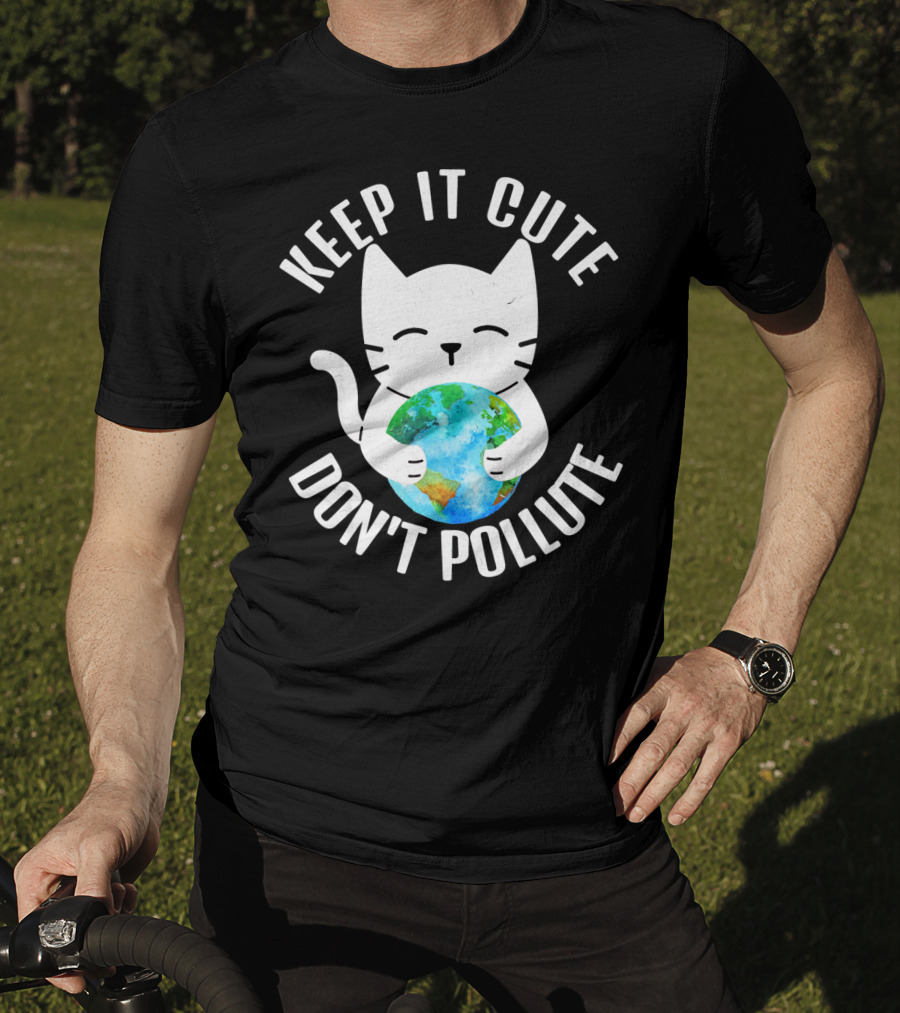 KEEP IT CUTE DON'T POLLUTE Cat Holding Earth Earth Day T-Shirt