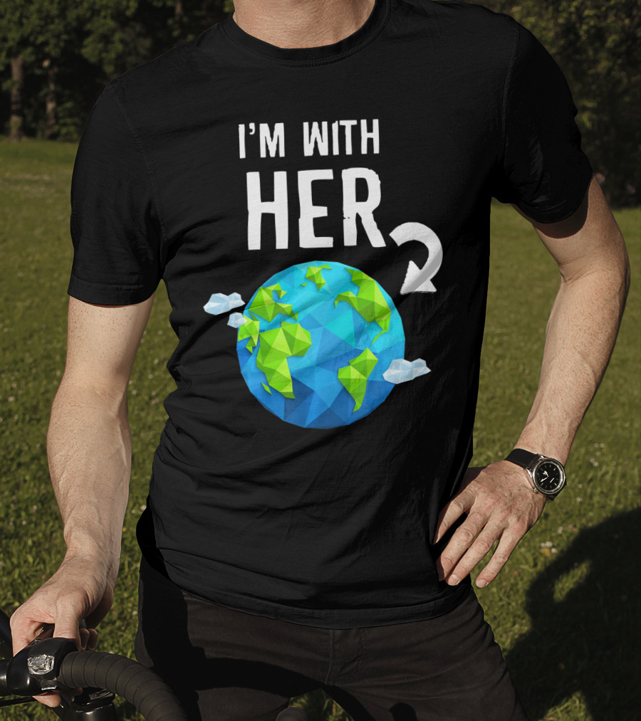 I'm With Her Earth Day Low Poly Earth T-Shirt
