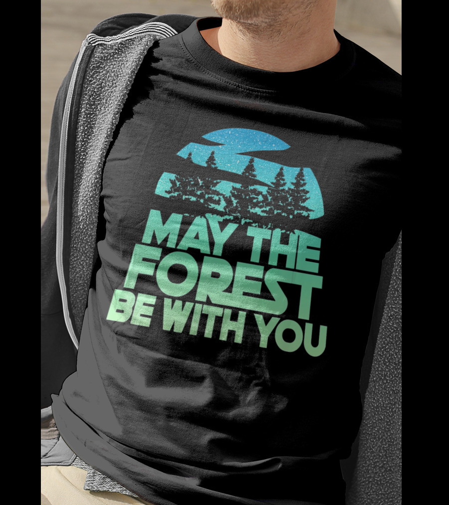 MAY THE FOREST BE WITH YOU Nature Trees Starry Sky T-Shirt