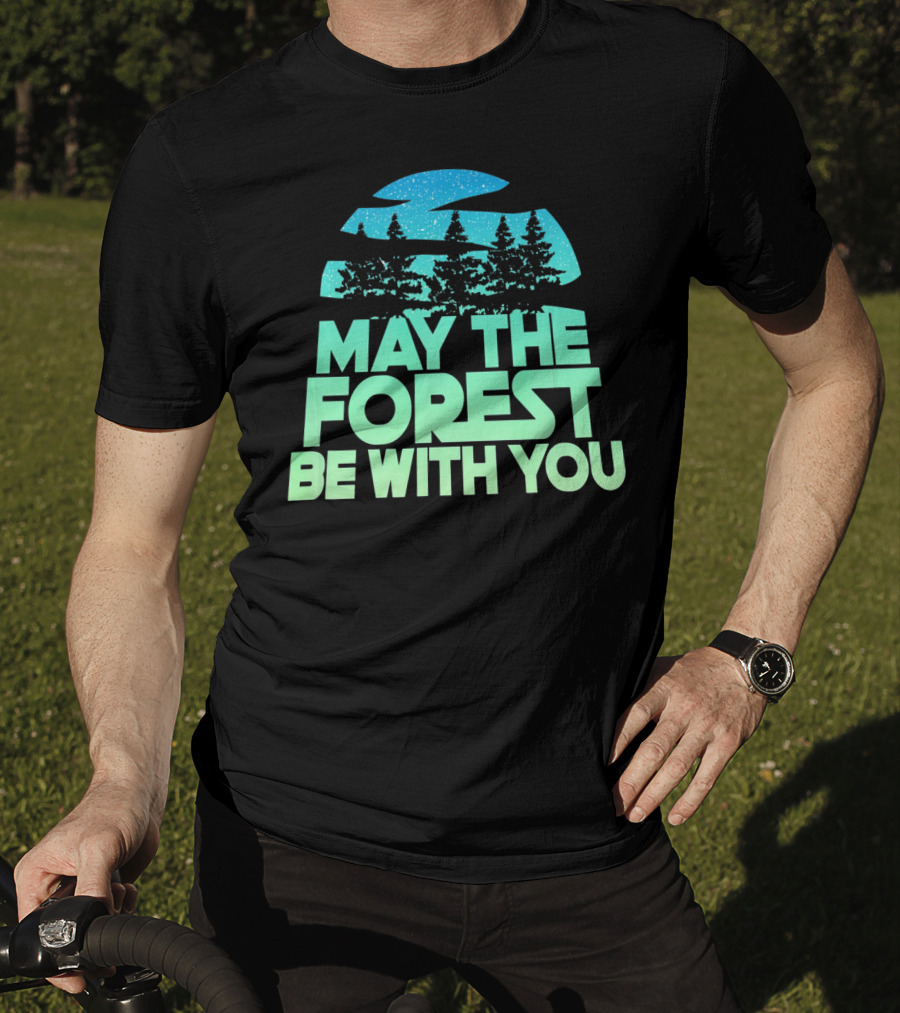 MAY THE FOREST BE WITH YOU Nature Trees Starry Sky T-Shirt