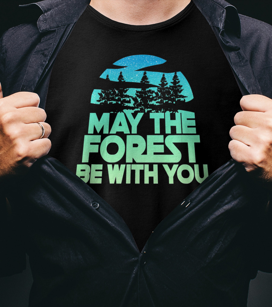 MAY THE FOREST BE WITH YOU Nature Trees Starry Sky T-Shirt
