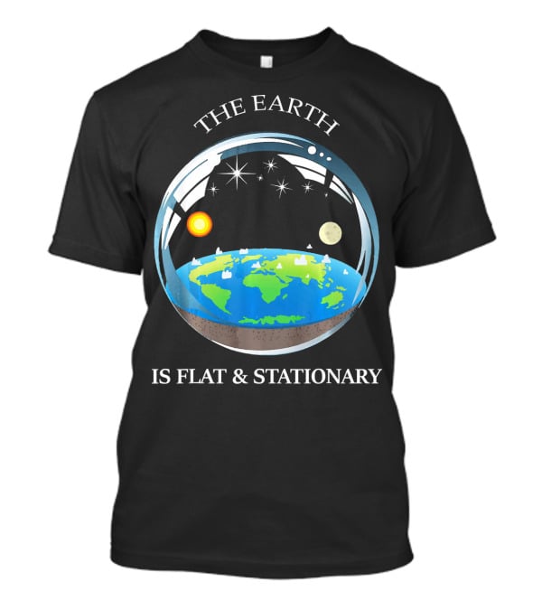 The Earth Is Flat And Stationary With Sun Moon And Stars T-Shirt
