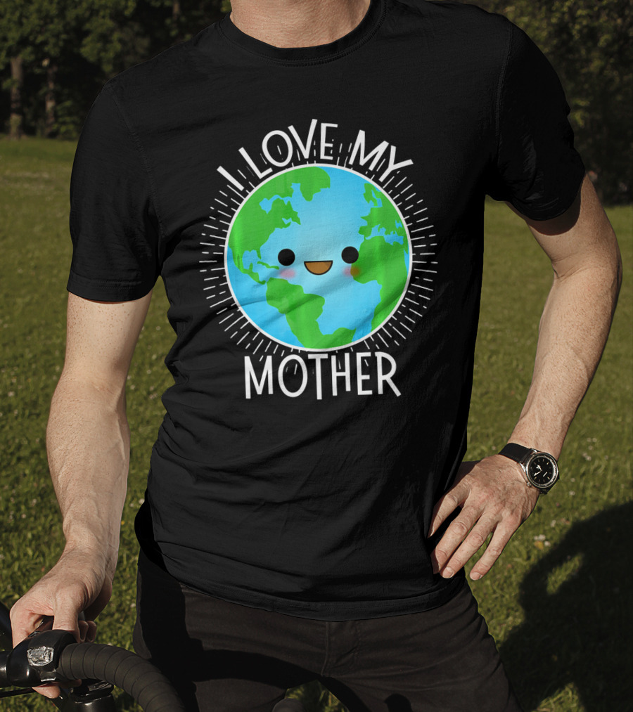 I Love My Mother Earth Happy Globe Face T-Shirt