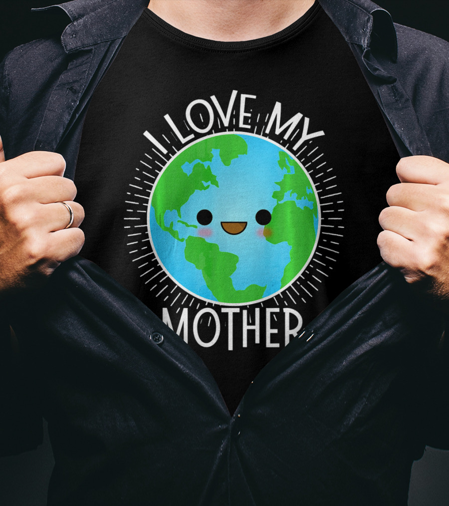 I Love My Mother Earth Happy Globe Face T-Shirt