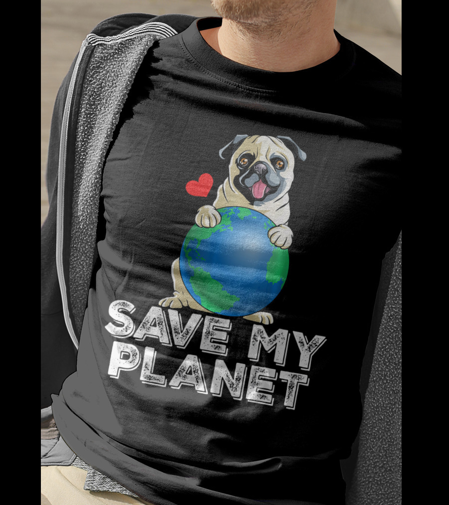 Save My Planet Earth Day Pug Dog With Heart T-Shirt