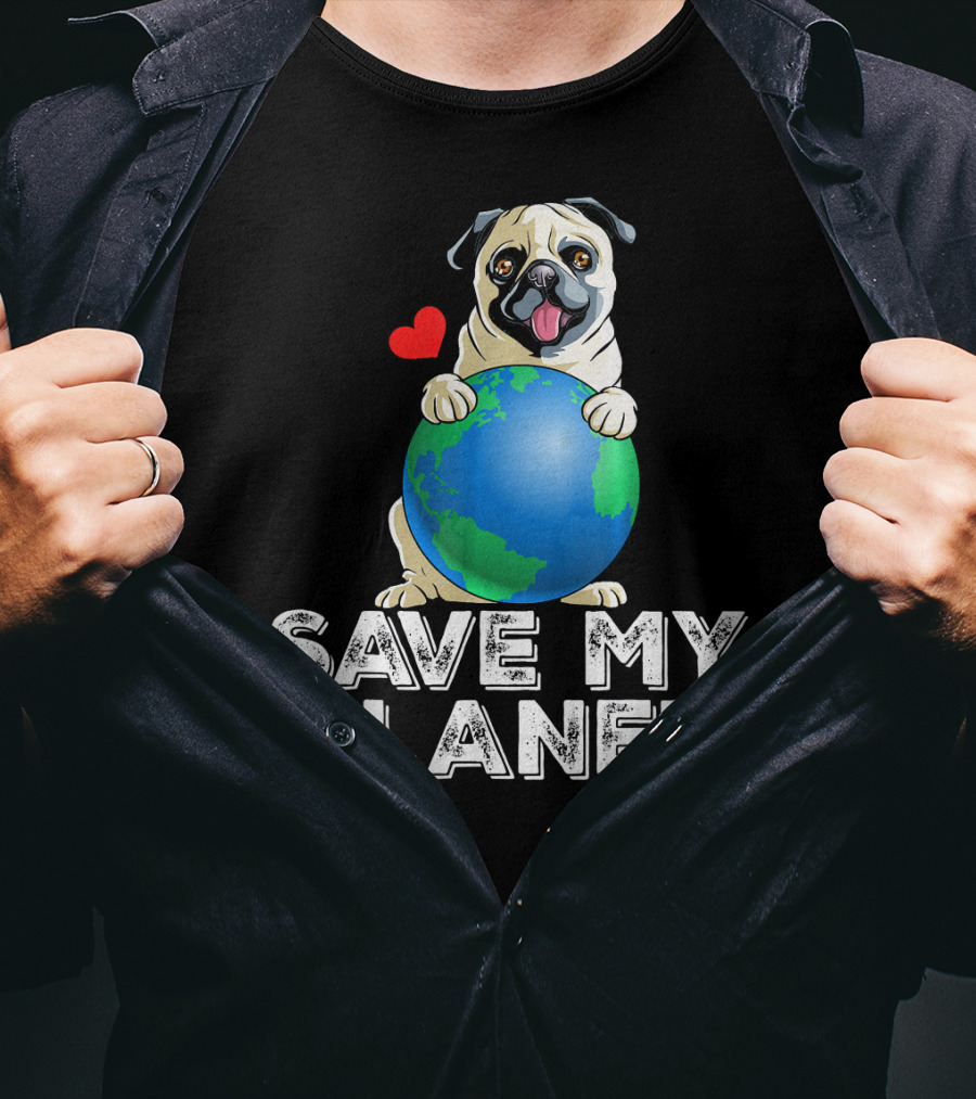 Save My Planet Earth Day Pug Dog With Heart T-Shirt