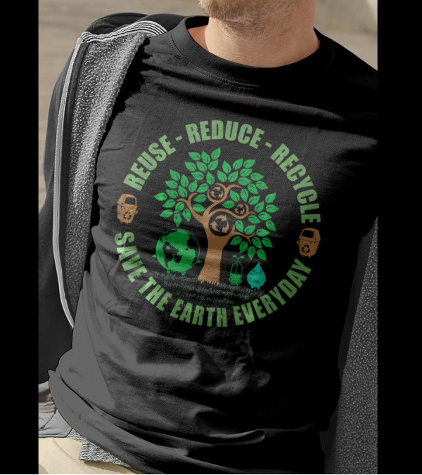Reuse Reduce Recycle Save The Earth Everyday Eco-Friendly Awareness Tree And Globe Icons T-Shirt