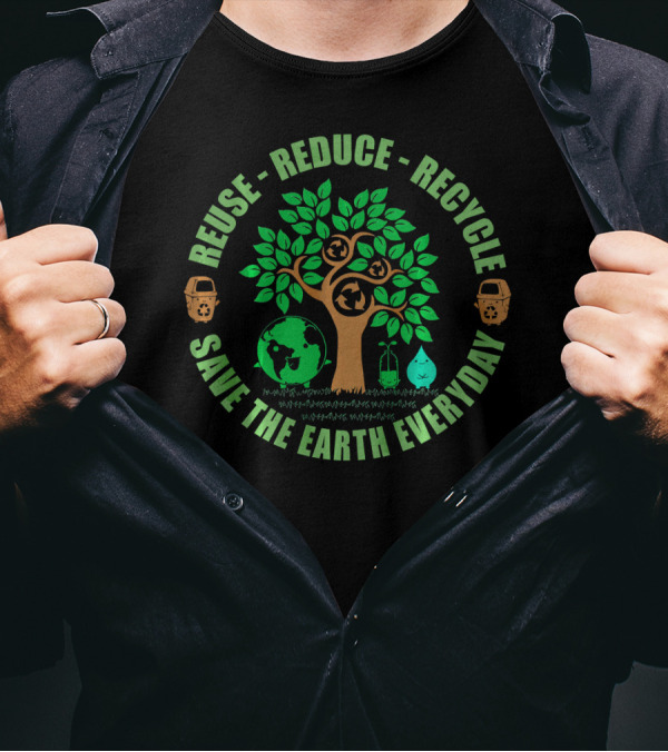 Reuse Reduce Recycle Save The Earth Everyday Eco-Friendly Awareness Tree And Globe Icons T-Shirt