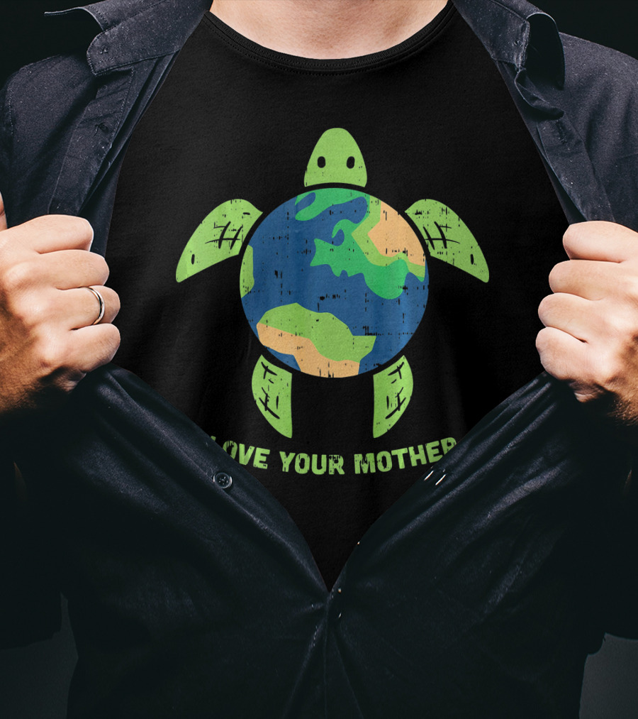 Love Your Mother Earth Day Turtle T-Shirt