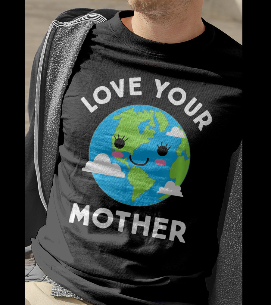 Love Your Mother Earth Day Planet Smiling Clouds T-Shirt