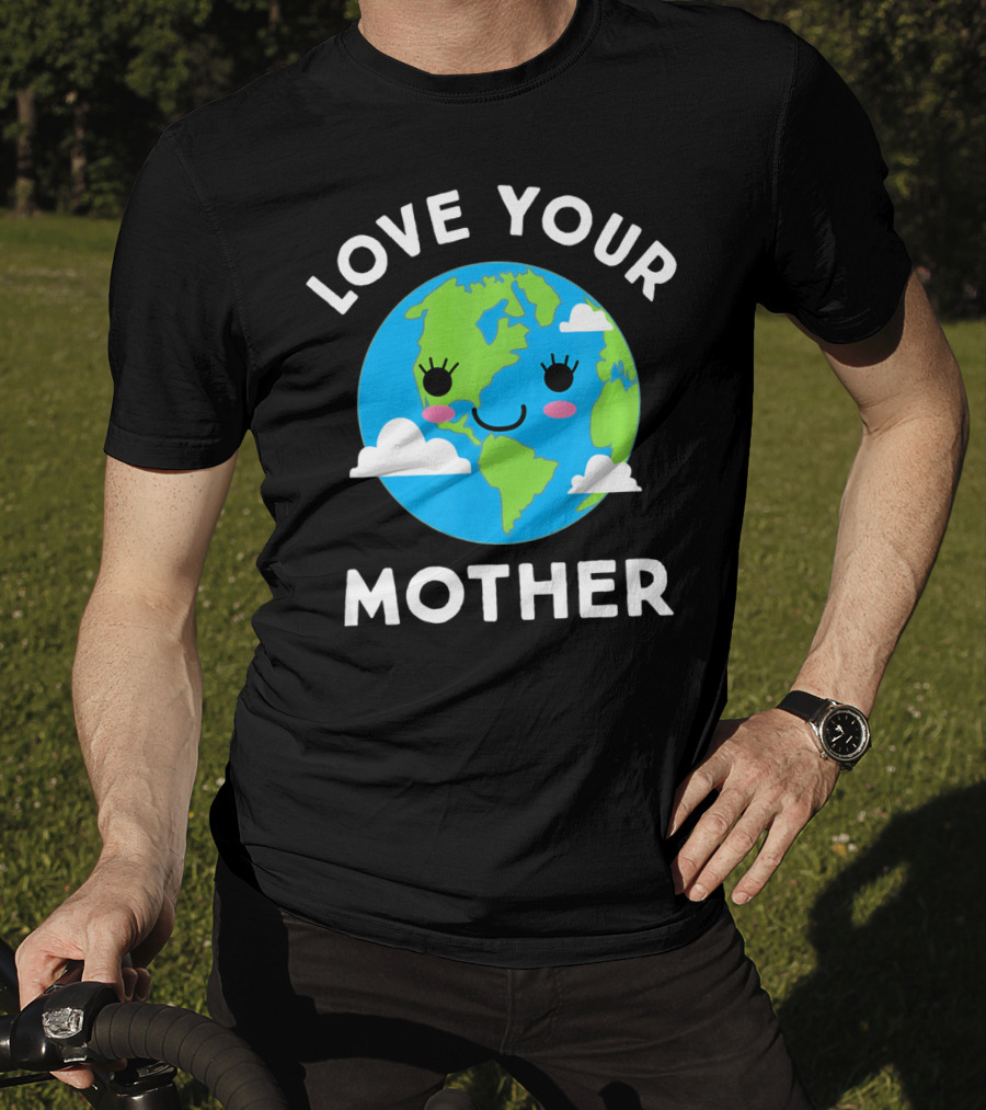 Love Your Mother Earth Day Planet Smiling Clouds T-Shirt