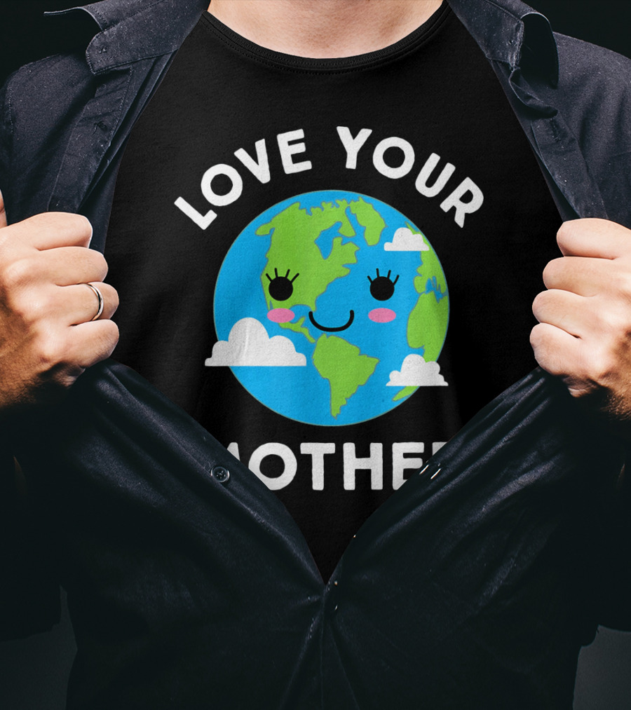 Love Your Mother Earth Day Planet Smiling Clouds T-Shirt