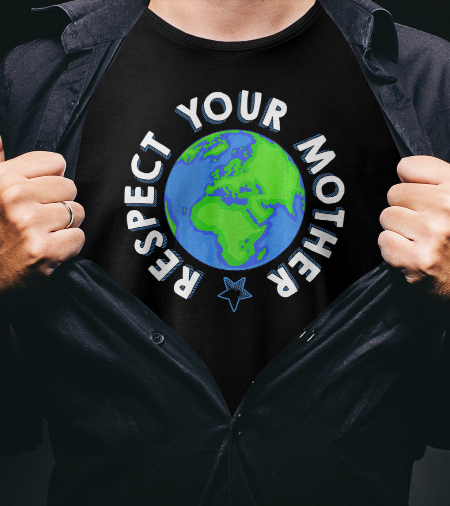 Respect Your Mother Earth Day Planet Star T-Shirt